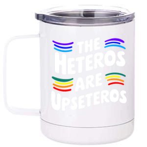 The Heteros Are Upseteros Lgbtq Sarcastic Agenda Pride Cute Gift 12 oz Stainless Steel Tumbler Cup