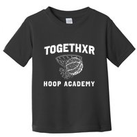 Togethxr Hoop Academy Toddler T-Shirt
