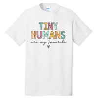 Tiny Humans Are My Favorite Tall T-Shirt