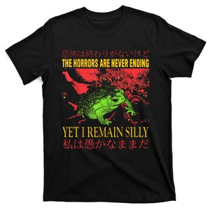 The Horrors Are Never Ending Yet I Remain Silly Frog T-Shirt