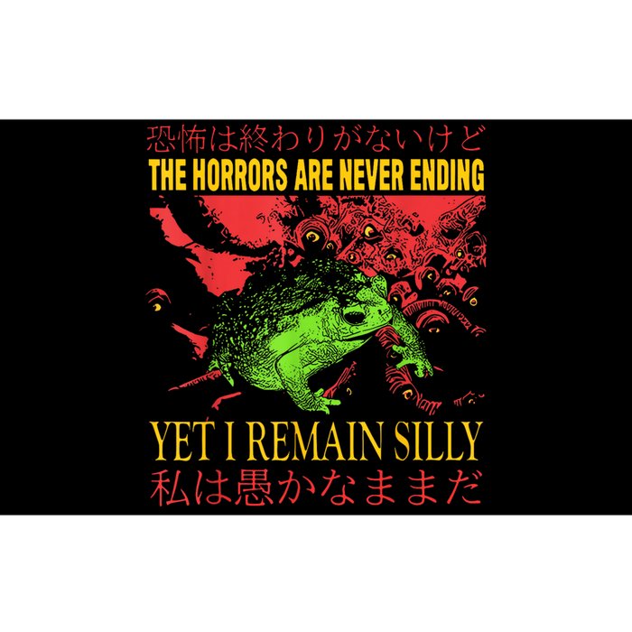 The Horrors Are Never Ending Yet I Remain Silly Frog Bumper Sticker