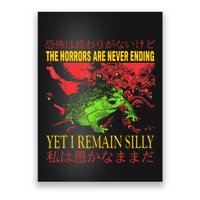 The Horrors Are Never Ending Yet I Remain Silly Frog Poster