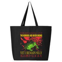 The Horrors Are Never Ending Yet I Remain Silly Frog 25L Jumbo Tote
