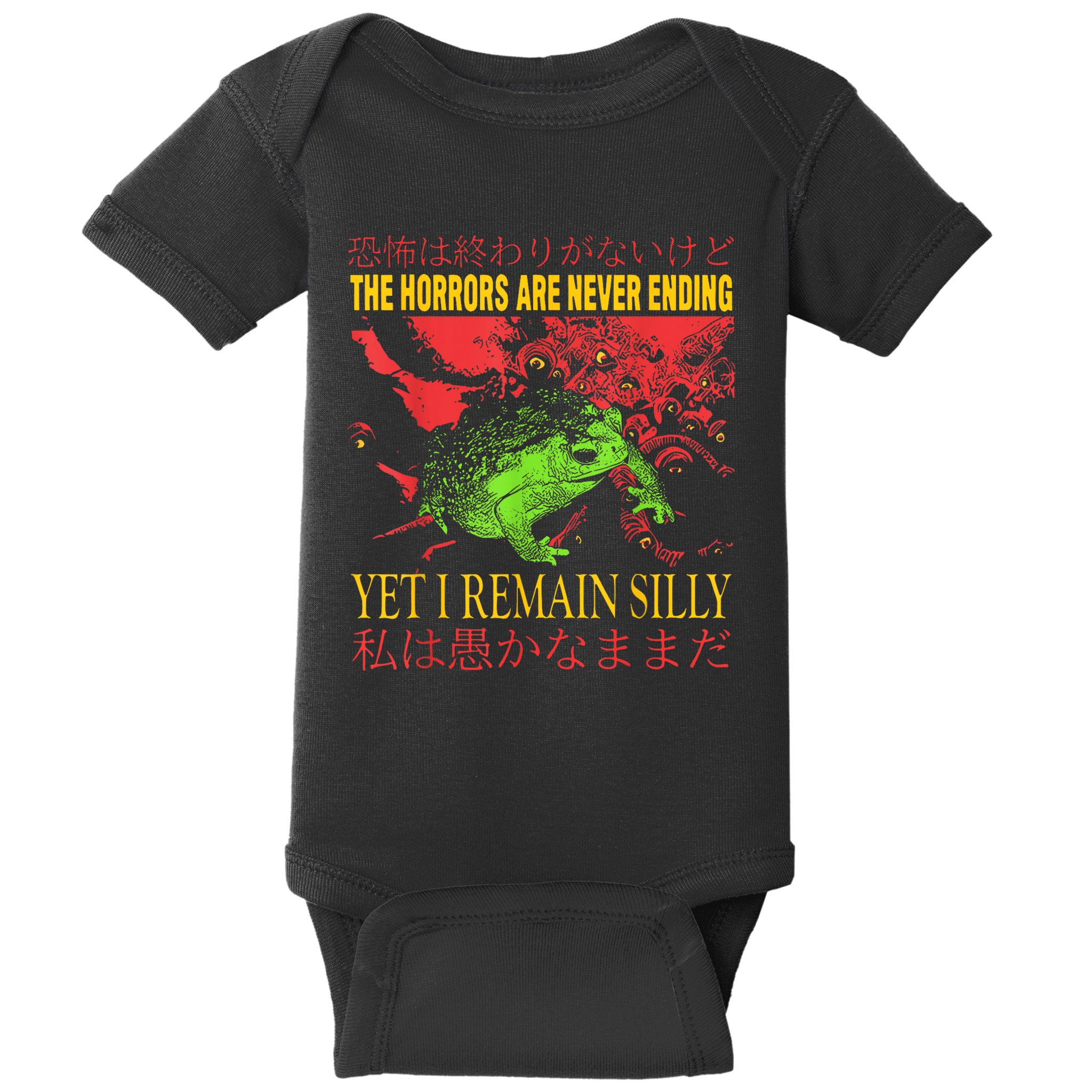 The Horrors Are Never Ending Yet I Remain Silly Frog Baby Bodysuit