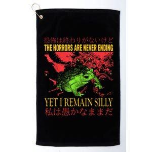 The Horrors Are Never Ending Yet I Remain Silly Frog Platinum Collection Golf Towel