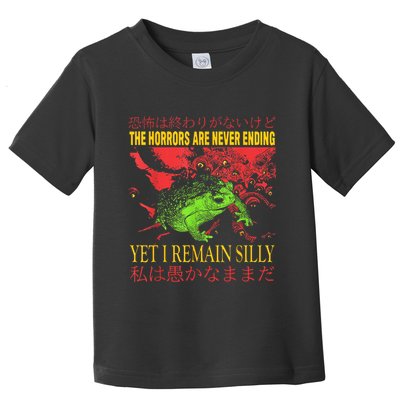 The Horrors Are Never Ending Yet I Remain Silly Frog Toddler T-Shirt