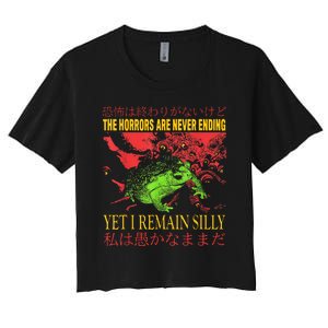 The Horrors Are Never Ending Yet I Remain Silly Frog Women's Crop Top Tee