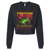 The Horrors Are Never Ending Yet I Remain Silly Frog Cropped Pullover Crew