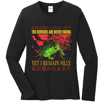 The Horrors Are Never Ending Yet I Remain Silly Frog Ladies Long Sleeve Shirt