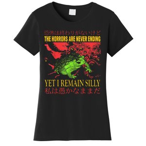 The Horrors Are Never Ending Yet I Remain Silly Frog Women's T-Shirt