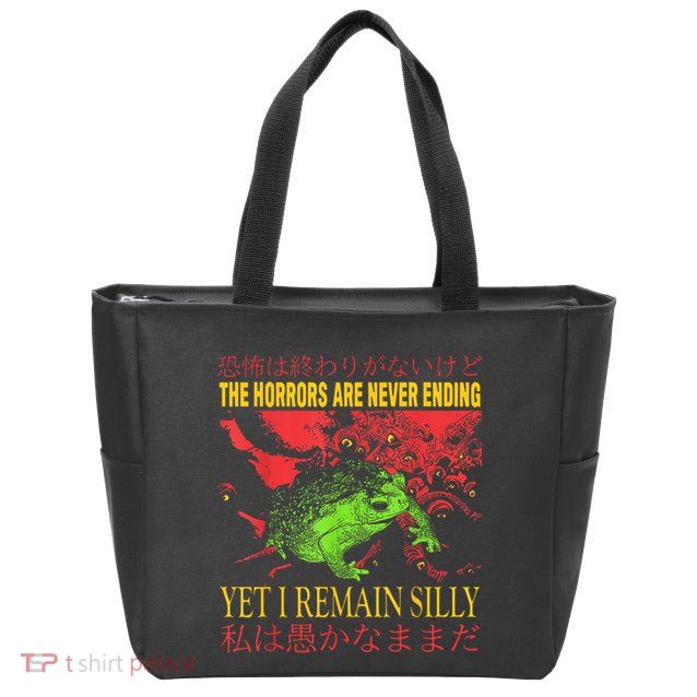 The Horrors Are Never Ending Yet I Remain Silly Frog Zip Tote Bag