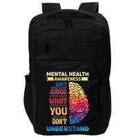 Tal Health Awareness DonT Judge What You Dont Understand Gift Impact Tech Backpack