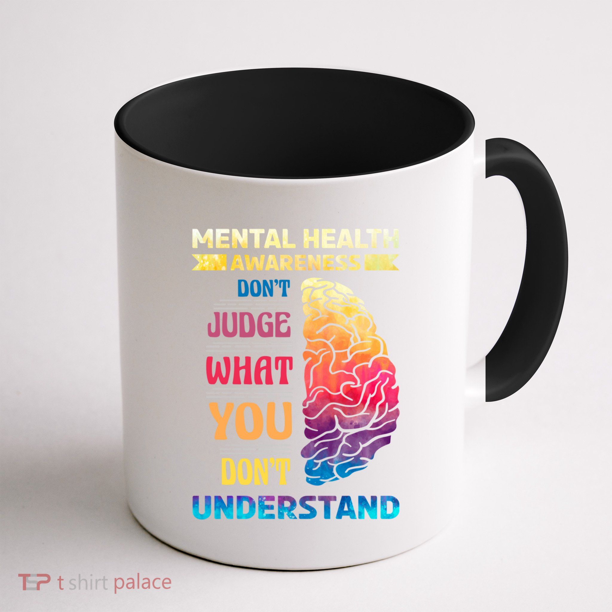 Tal Health Awareness DonT Judge What You Dont Understand Gift Mug