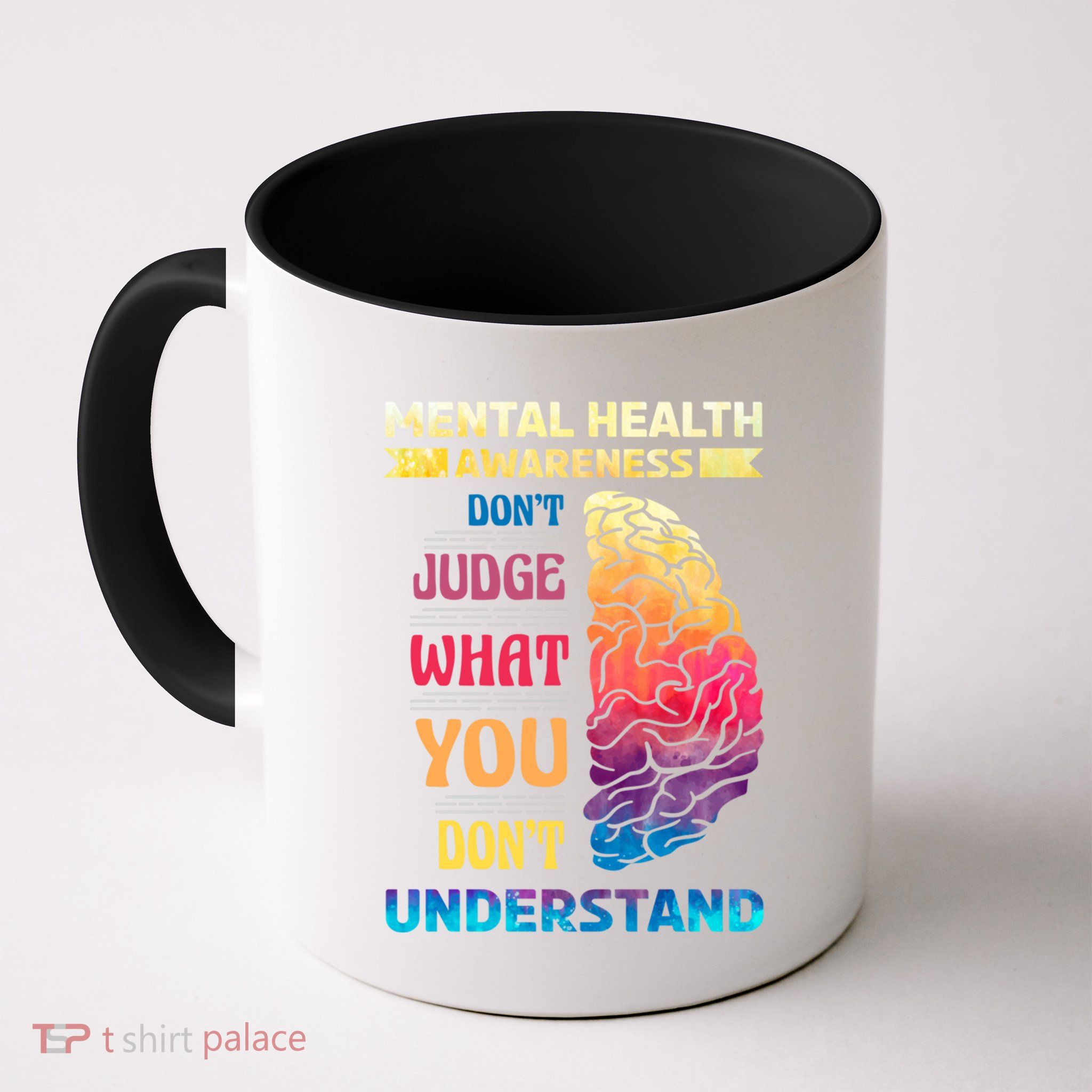 Tal Health Awareness DonT Judge What You Dont Understand Gift Mug