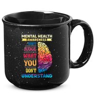 Tal Health Awareness DonT Judge What You Dont Understand Gift 15oz Campfire Ceramic Mug