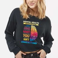 Tal Health Awareness DonT Judge What You Dont Understand Gift Cropped Pullover Crew
