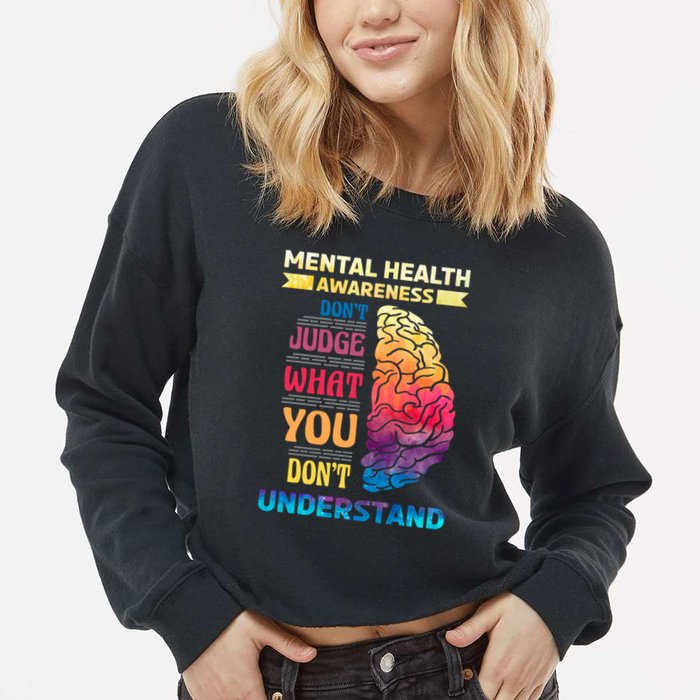 Tal Health Awareness DonT Judge What You Dont Understand Gift Cropped Pullover Crew