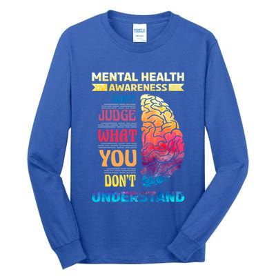 Tal Health Awareness DonT Judge What You Dont Understand Gift Tall Long Sleeve T-Shirt