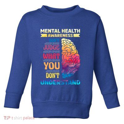 Tal Health Awareness DonT Judge What You Dont Understand Gift Toddler Sweatshirt