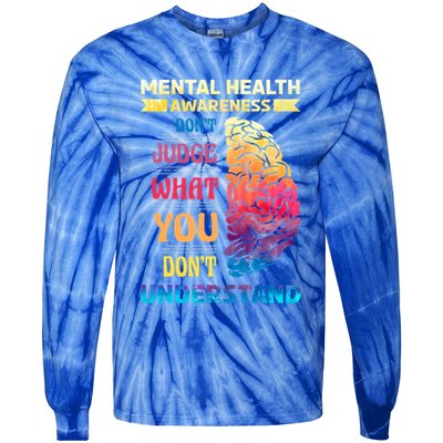 Tal Health Awareness DonT Judge What You Dont Understand Gift Tie-Dye Long Sleeve Shirt