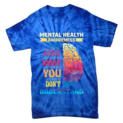 Tal Health Awareness DonT Judge What You Dont Understand Gift Tie-Dye T-Shirt