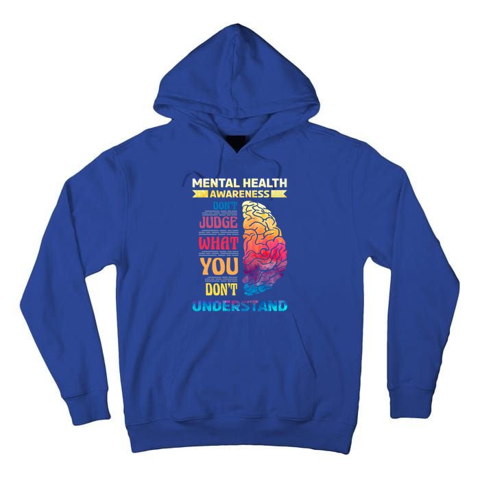 Tal Health Awareness DonT Judge What You Dont Understand Gift Tall Hoodie