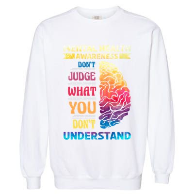 Tal Health Awareness DonT Judge What You Dont Understand Gift Garment-Dyed Sweatshirt