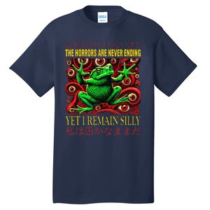 The Horrors Are Never Ending Yet I Remain Silly Frog Japan Tall T-Shirt