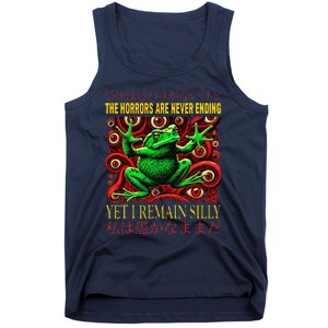 The Horrors Are Never Ending Yet I Remain Silly Frog Japan Tank Top