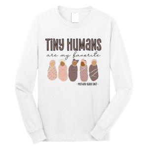 Tiny Humans Are My Favorite Mother Baby Unit Long Sleeve Shirt