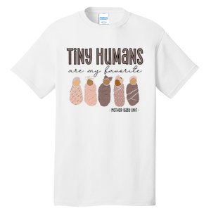 Tiny Humans Are My Favorite Mother Baby Unit Tall T-Shirt