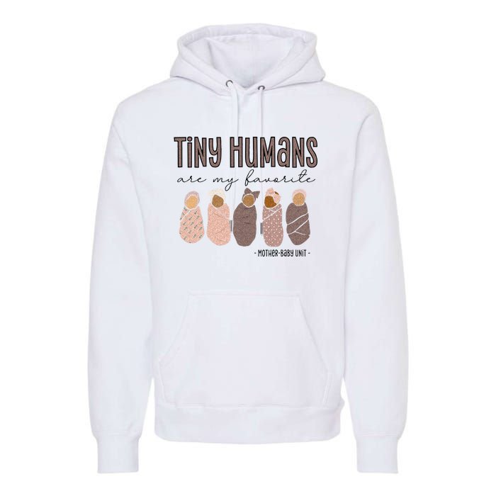 Tiny Humans Are My Favorite Mother Baby Unit Premium Hoodie