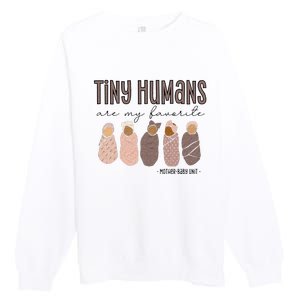 Tiny Humans Are My Favorite Mother Baby Unit Premium Crewneck Sweatshirt