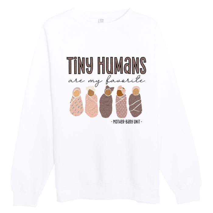 Tiny Humans Are My Favorite Mother Baby Unit Premium Crewneck Sweatshirt