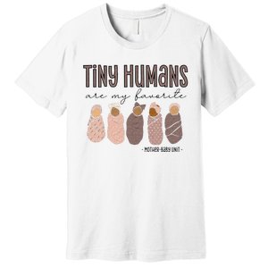 Tiny Humans Are My Favorite Mother Baby Unit Premium T-Shirt