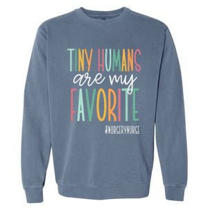 Tiny Humans Are My Favorite, Nursery Nurse Garment-Dyed Sweatshirt