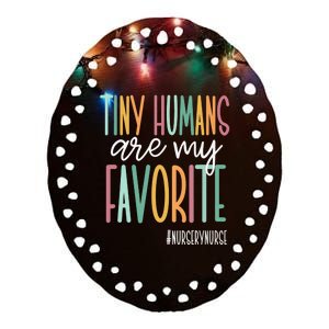 Tiny Humans Are My Favorite, Nursery Nurse Ceramic Oval Ornament