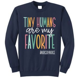 Tiny Humans Are My Favorite, Nursery Nurse Sweatshirt