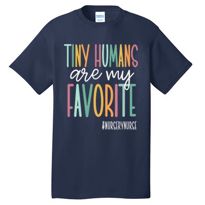 Tiny Humans Are My Favorite, Nursery Nurse Tall T-Shirt