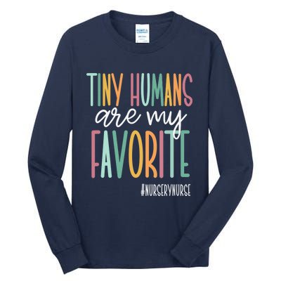 Tiny Humans Are My Favorite, Nursery Nurse Tall Long Sleeve T-Shirt