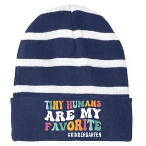 Tiny Humans Are My Favorite Funny Teaching Kindergarten Striped Beanie with Solid Band