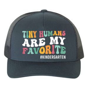 Tiny Humans Are My Favorite Funny Teaching Kindergarten Yupoong Adult 5-Panel Trucker Hat