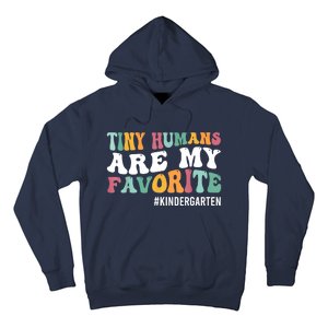 Tiny Humans Are My Favorite Funny Teaching Kindergarten Hoodie