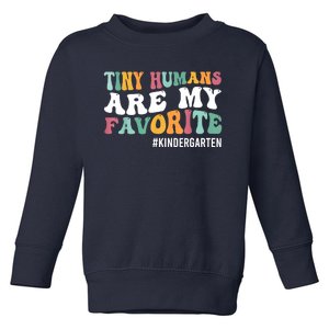 Tiny Humans Are My Favorite Funny Teaching Kindergarten Toddler Sweatshirt