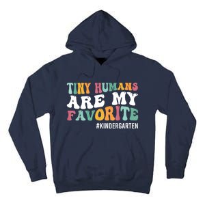 Tiny Humans Are My Favorite Funny Teaching Kindergarten Tall Hoodie