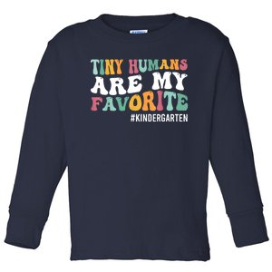 Tiny Humans Are My Favorite Funny Teaching Kindergarten Toddler Long Sleeve Shirt