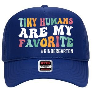 Tiny Humans Are My Favorite Funny Teaching Kindergarten High Crown Mesh Back Trucker Hat