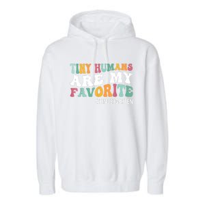 Tiny Humans Are My Favorite Funny Teaching Kindergarten Garment-Dyed Fleece Hoodie