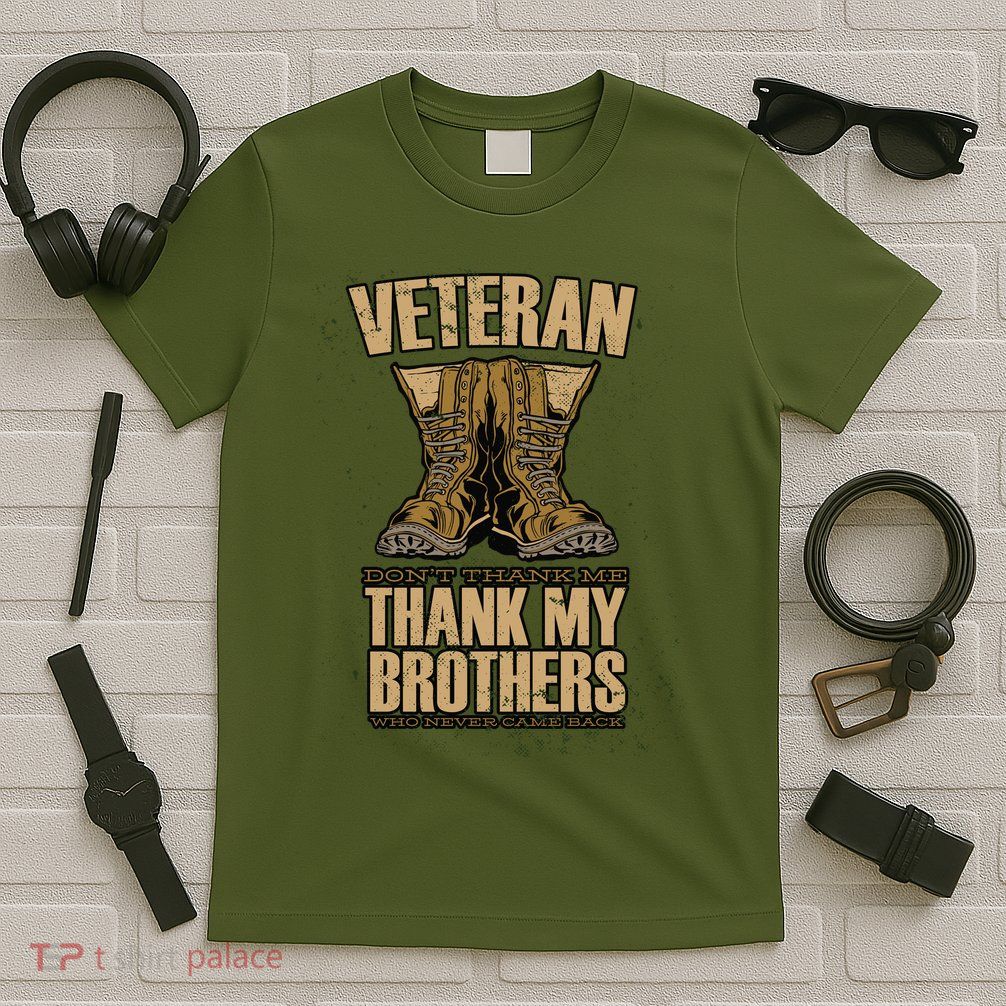 Thank My Brothers Veteran Boots T-Shirt