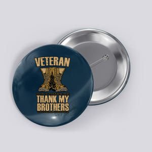 Thank My Brothers Veteran Boots Button